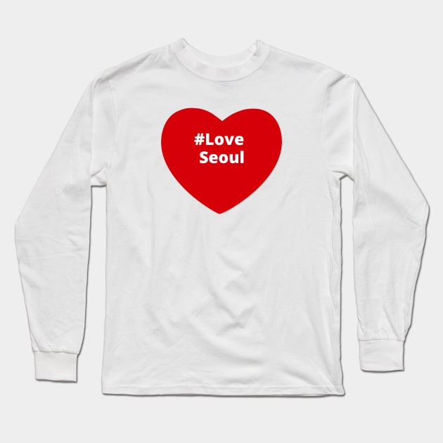 Love Seoul - Hashtag Heart Long Sleeve T-Shirt by support4love